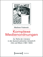 Komplexe Medienordnungen: Zur Rolle der Literatur in der deutsch-jüdischen Zeitschrift »Ost und West« (1901-1923)