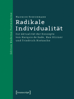 Radikale Individualität: Zur Aktualität der Konzepte von Marquis de Sade, Max Stirner und Friedrich Nietzsche