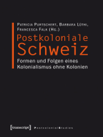 Postkoloniale Schweiz: Formen und Folgen eines Kolonialismus ohne Kolonien