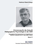 Erinnerungen für die Zukunft - Pädagogische Psychologie in der DDR: Tagungsband des Symposiums zum Andenken an Joachim Lompscher am 31. Aug. 2005 in Berlin