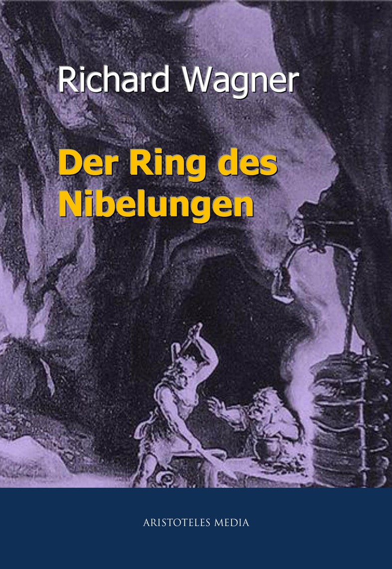 Lesen Sie Der Ring des Nibelungen von Wilhelm Richard Wagner online Bücher