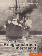 Vom Kriegsausbruch überrascht: Kleiner Kreuzer SMS "Kiel" kämpft in einem Meer von Feinden
