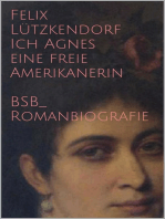 Ich Agnes eine freie Amerikanerin: BsB-Romanbiografie