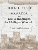 MANATOA und Die Wandlungen des Heiligen Wendelin: Zwei Erzählungen