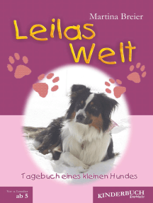 Leilas Welt: Tagebuch eines kleinen Hundes