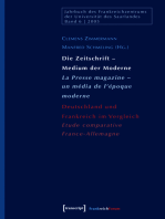 Die Zeitschrift - Medium der Moderne / La Presse magazine - un média de l'époque moderne: Deutschland und Frankreich im Vergleich / Etude comparative France-Allemagne