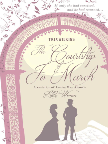 The Courtship of Jo March: a variation of Louisa May Alcott's Little Women