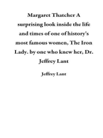 Margaret Thatcher A surprising look inside the life and times of one of history's most famous women, The Iron Lady. by one who knew her, Dr. Jeffrey Lant