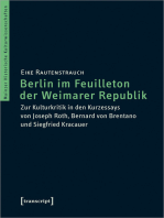 Berlin im Feuilleton der Weimarer Republik: Zur Kulturkritik in den Kurzessays von Joseph Roth, Bernard von Brentano und Siegfried Kracauer