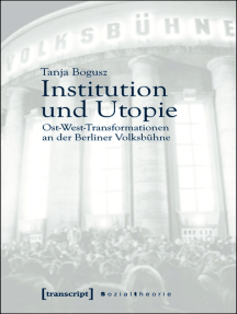 Institution und Utopie: Ost-West-Transformationen an der Berliner Volksbühne