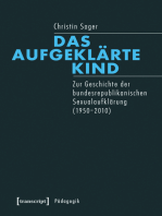 Das aufgeklärte Kind: Zur Geschichte der bundesrepublikanischen Sexualaufklärung (1950-2010)