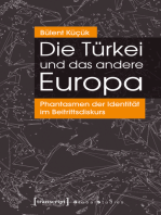 Die Türkei und das andere Europa: Phantasmen der Identität im Beitrittsdiskurs