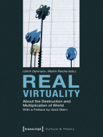Real Virtuality: About the Destruction and Multiplication of World