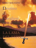 DESTINO DI CAVALIERE vol II LA LAMA DEL FATO