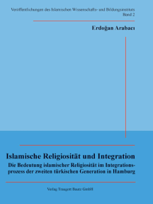 Islamische Religiosität und Integration: Die Bedeutung islamischer Religiosität im Integrationsprozess der zweiten türkischen Generation in Hamburg