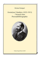 Ármin(ius) Vámbéry (1832-1913) - Versuch einer Personalbibliographie