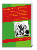 leben lassen oder herrschen: allumfassendes Mini-Lexikon und Freiheits- TÜV zur Ideengeschichte: von Zarathustra bis zur Tea-Party, für alle Lebens- und sonstigen Prüfungen