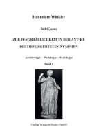Zur Jungfräulichkeit in der Antike: DIE TIEFGEGÜRTETEN NYMPHEN,  Archäologie – Philologie – Soziologie