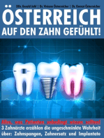 Österreich auf den Zahn gefühlt: Alles was Patienten unbedingt wissen sollten - 3 Zahnärzte erzählen die ungeschminkte Wahrheit über: Zahnspangen, Zahnersatz und Implantate