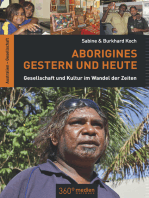 Aborigines Gestern und Heute: Gesellschaft und Kultur im Wandel der Zeit
