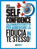 Self Confidence: L'allenamento perfetto per aumentare la fiducia in te stesso!