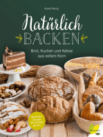 Natürlich backen: Brot, Kuchen und Kekse aus vollem Korn. Wohlfühlrezepte, die einfach guttun