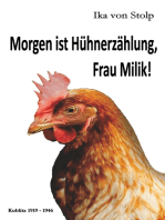 Morgen ist Hühnerzählung, Frau Milik!: Kublitz 1919-1946