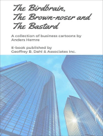 The Birdbrain, the Brown-noser and the Bastard: A Collection of Business Cartoons