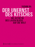 Der Unernst des Kitsches: Die Ästhetik des laxen Blicks auf die Welt