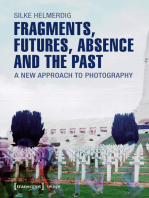 Fragments, Futures, Absence and the Past: A New Approach to Photography