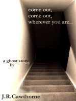 Come Out, Come Out, Wherever You Are...