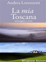 La mia Toscana: immagini e versi