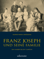 Franz Joseph und seine Familie: Ein Kaiser blickt zurück
