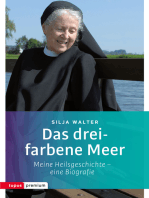 Das dreifarbene Meer: Meine Heilsgeschichte – eine Biografie