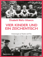 Vier Kinder und ein Zeichentisch: Erinnerungen an Theater und Film