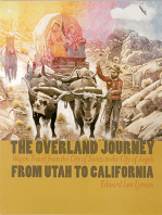 The Overland Journey From Utah To California: Wagon Travel From The City Of Saints To The City Of Angels