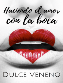 Lee Haciendo el amor con la boca de Dulce Veneno - Libro ...