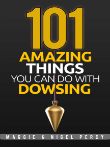 101 Amazing Things You Can Do With Dowsing By Maggie Percy Ebooks Scribd