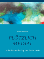 Plötzlich medial: Im heilenden Dialog mit der Materie