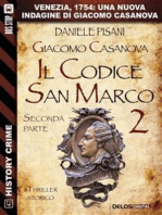 Giacomo Casanova - Il codice San Marco II: Ciclo: Giacomo Casanova