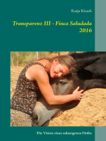 Transparenz III - Finca Saludada 2016: Die Vision eines salutogenen Hofes