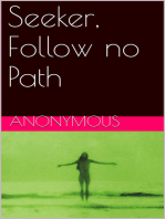 Seeker, Follow no Path