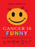 Cancer is Funny: Keeping Faith in Stage-Serious Chemo