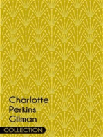 Charlotte Perkins Gilman Collection: The Yellow Wallpaper, Herland and The Man Made World