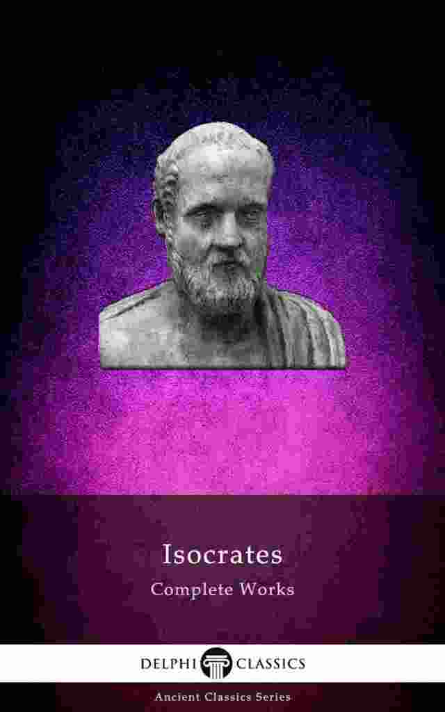 Delphi Complete Works of Isocrates (Illustrated) by Isocrates (Ebook ...