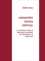 cassandre versus sarkozy: ou comment mener le sale type du discrédit à la déchéance, si besoin est