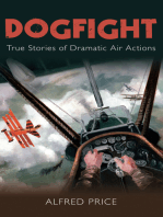 Dogfight: True Stories of Dramatic Air Action