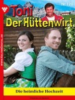 Toni der Hüttenwirt 120 – Heimatroman: Die heimliche Hochzeit