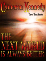 The Next World Is Always Better