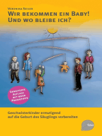 Wir bekommen ein Baby! Und wo bleibe ich?: Geschwisterkinder ermutigend auf die Geburt des Säuglings vorbereiten